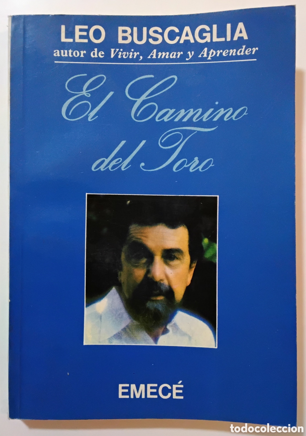 Libros de segunda mano: Leo Buscaglia &ndash; El camino del toro &ndash; Emec&eacute; &ndash; 1987