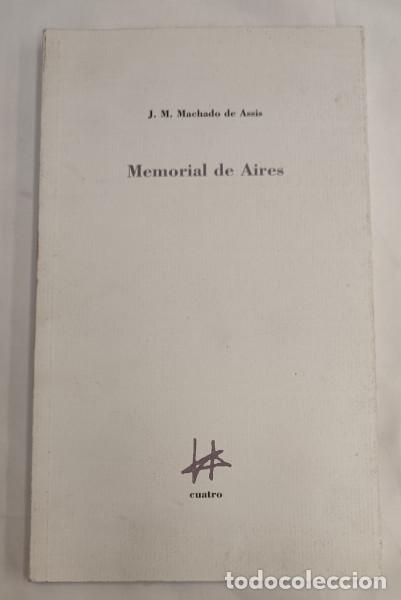 Libros de segunda mano: MEMORIAL DE AIRES, J. M. MACHADO DE ASIS, CUATRO 2001, LIBRO SOBRE RIO DE JANEIRO SIGLO XIX NOVELA