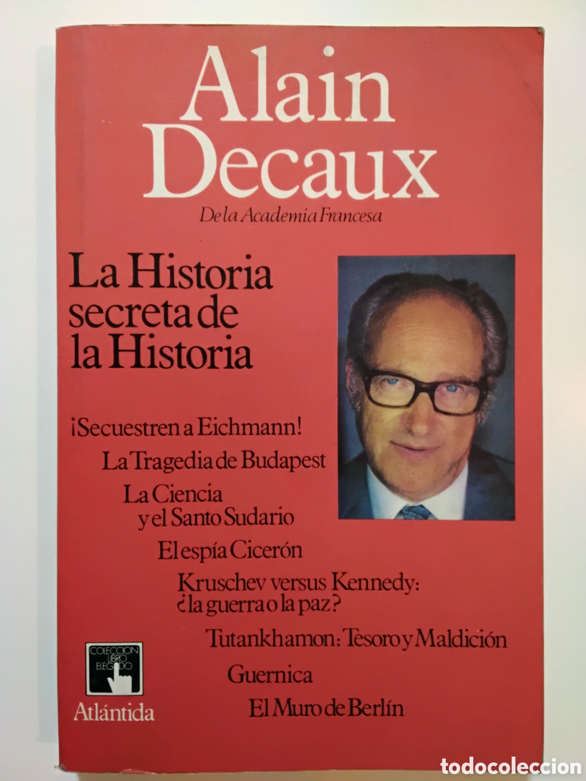 Libros de segunda mano: Alain Decaux &ndash; La historia secreta de la historia &ndash; Editorial Atl&aacute;ntida &ndash; 1983