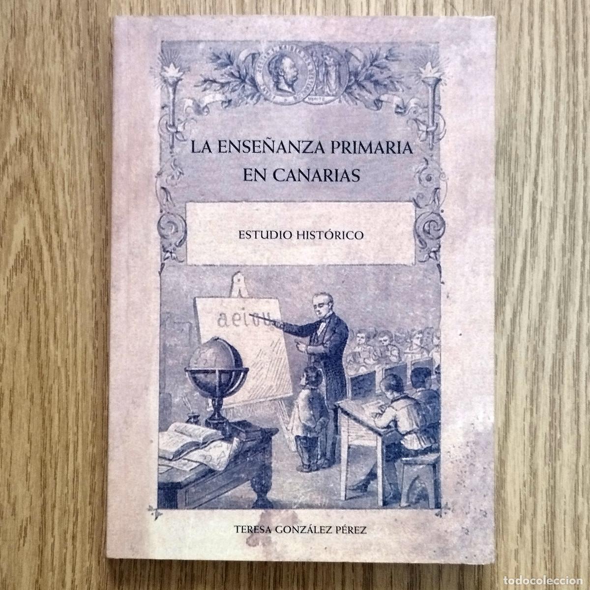 Libros de segunda mano: Libro LA ENSE&Ntilde;ANZA PRIMARIA EN CANARIAS - ESTUDIO HIST&Oacute;RICO | TERESA GONZ&Aacute;LEZ | Tenerife - Canarias