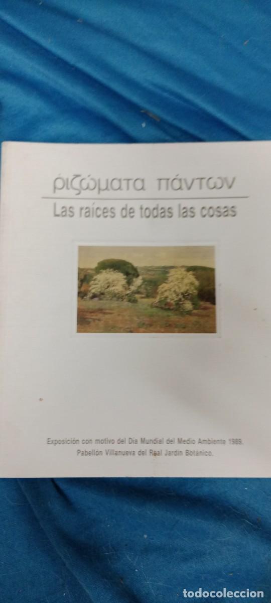 Libros de segunda mano: LAS RAICES DE TODAS LAS COSAS, EXPOSICI&Oacute;N CON MOTIVO DEL DIA MUNDIAL DEL MEDIO AMBIENTE LIBRO B-WO
