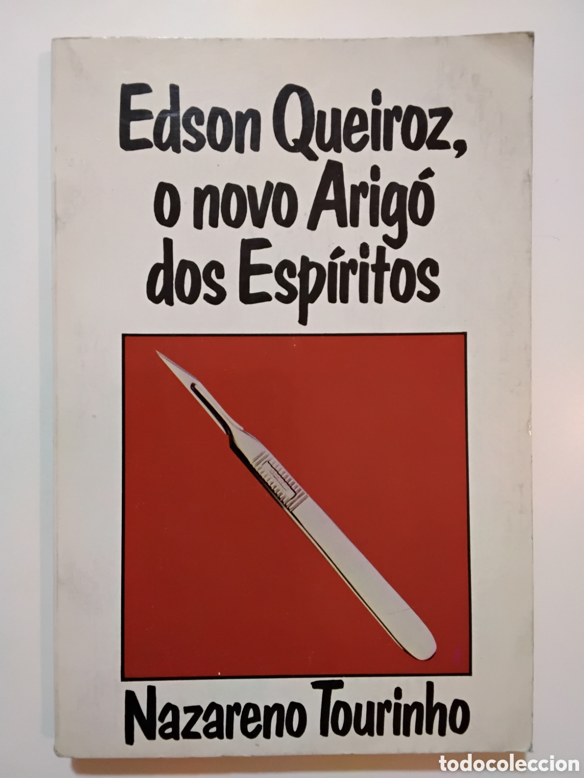 Libros de segunda mano: Nazareno Tourinho &ndash; Edson Queiroz, o novo Arig&oacute; dos Esp&iacute;ritos &ndash; Edi&ccedil;&otilde;es Correio Fraterno &ndash; 1983