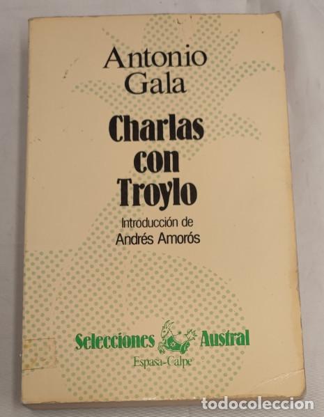 Gebrauchte B&uuml;cher: CHARLAS CON TROYLO ANTONIO GALA AUSTRAL ESPASA-CALPE 1982, LIBRO