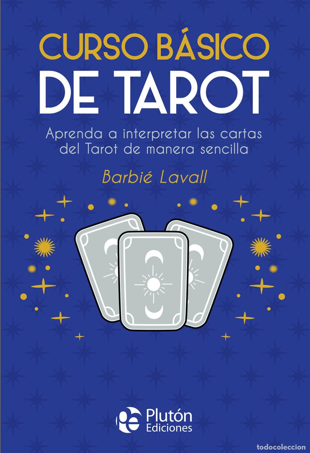 Libros de segunda mano: Curso B&aacute;sico de Tarot: Aprenda a Interpretar las Cartas de Manera Sencilla - Barbi&eacute; Lavall - Plut&oacute;n