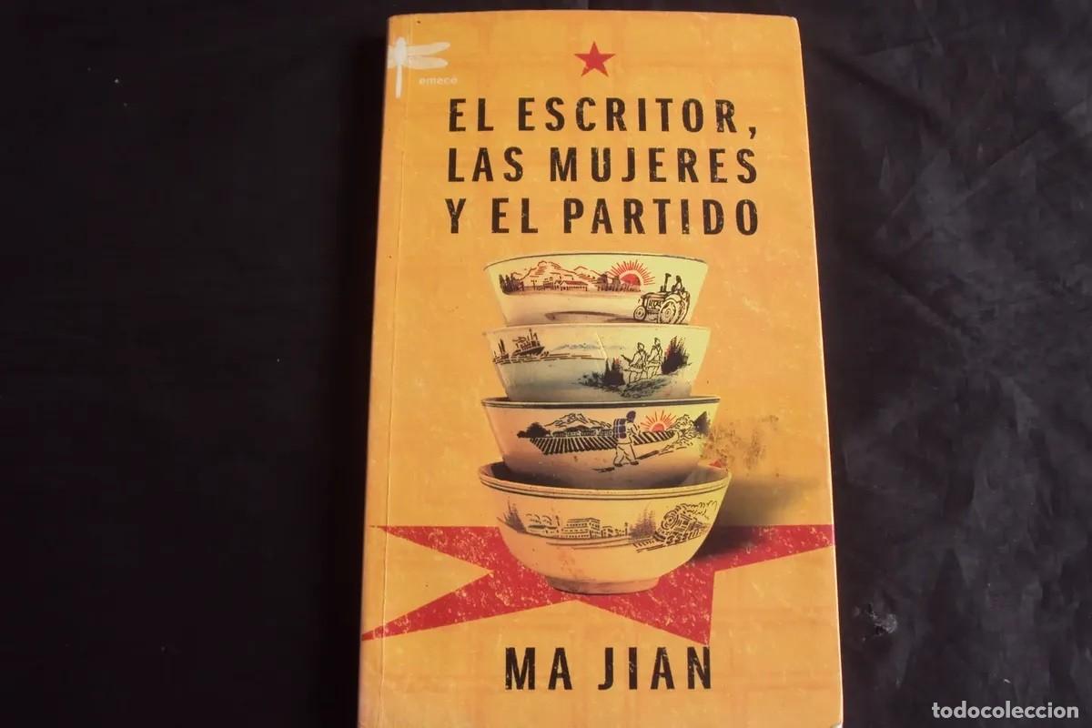 Libros de segunda mano: Ma Jian &ndash; El escritor, las mujeres y el partido &ndash; Emec&eacute; / Lingua Franca &ndash; LM