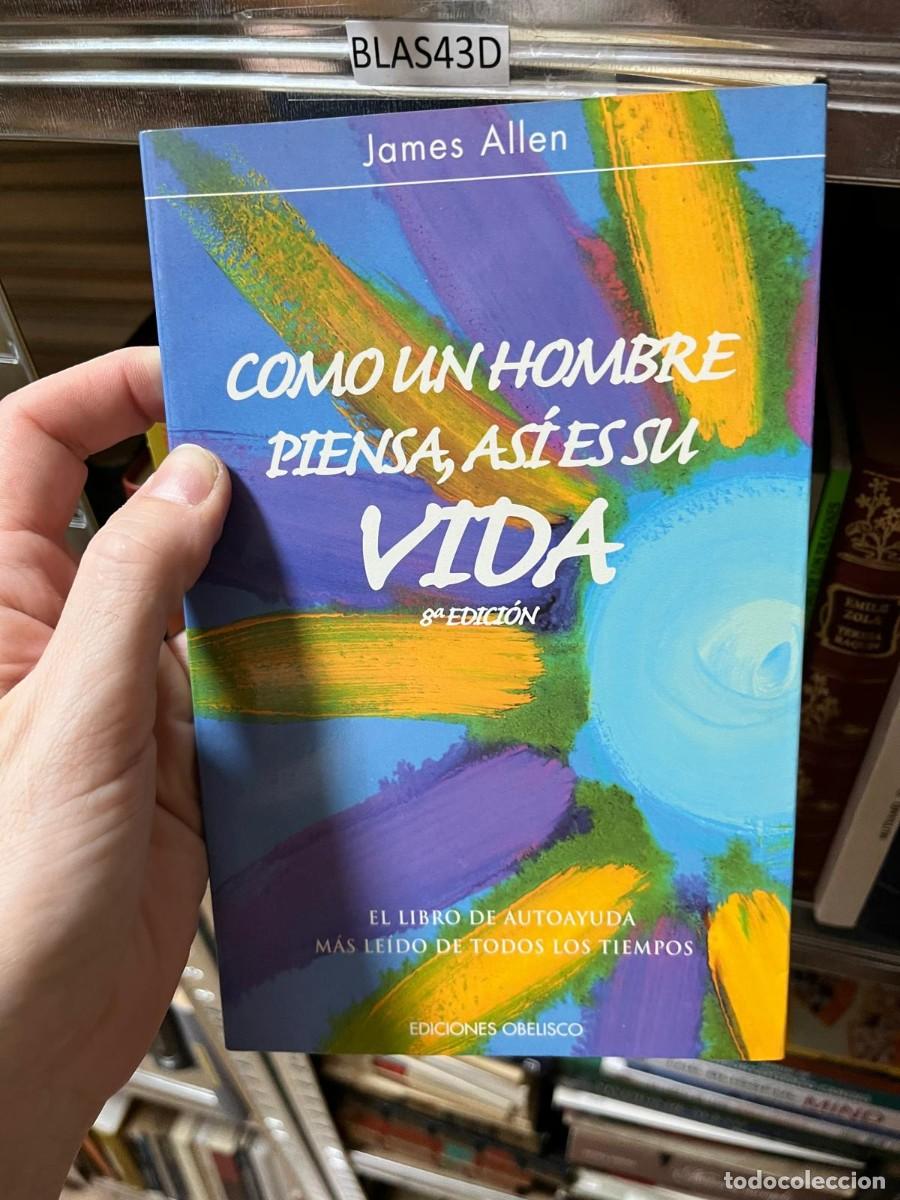 Libros de segunda mano: BLAS43D &ndash; Como un hombre piensa, as&iacute; es su vida &ndash; James Allen &ndash; Ediciones Obelisco