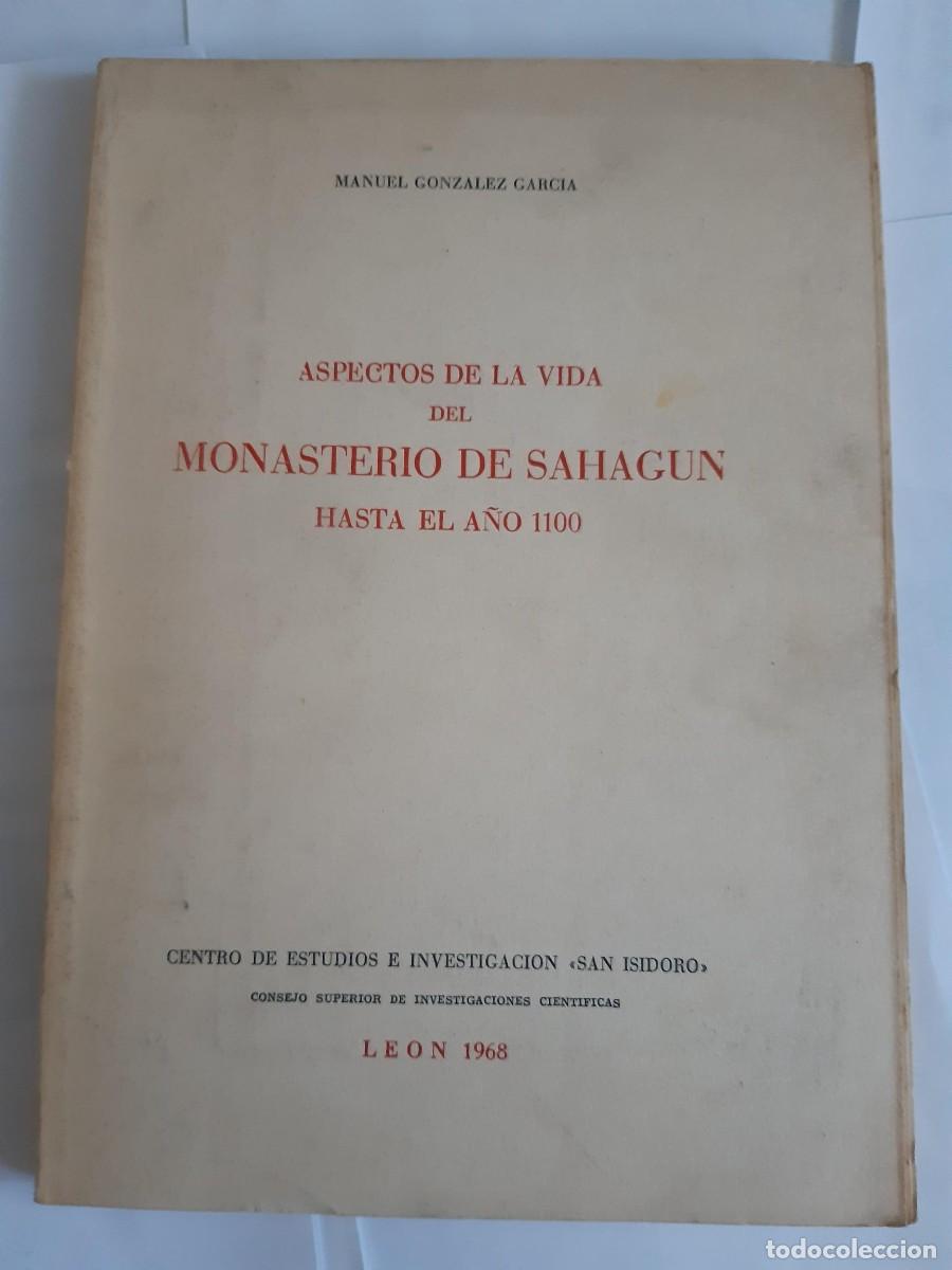 Libros de segunda mano: ASPECTOS DE LA VIDA DEL MONASTERIO DE SAHAGUN HASTA EL A&Ntilde;O 1100 MANUEL GONZALEZ GARCIA / LEON