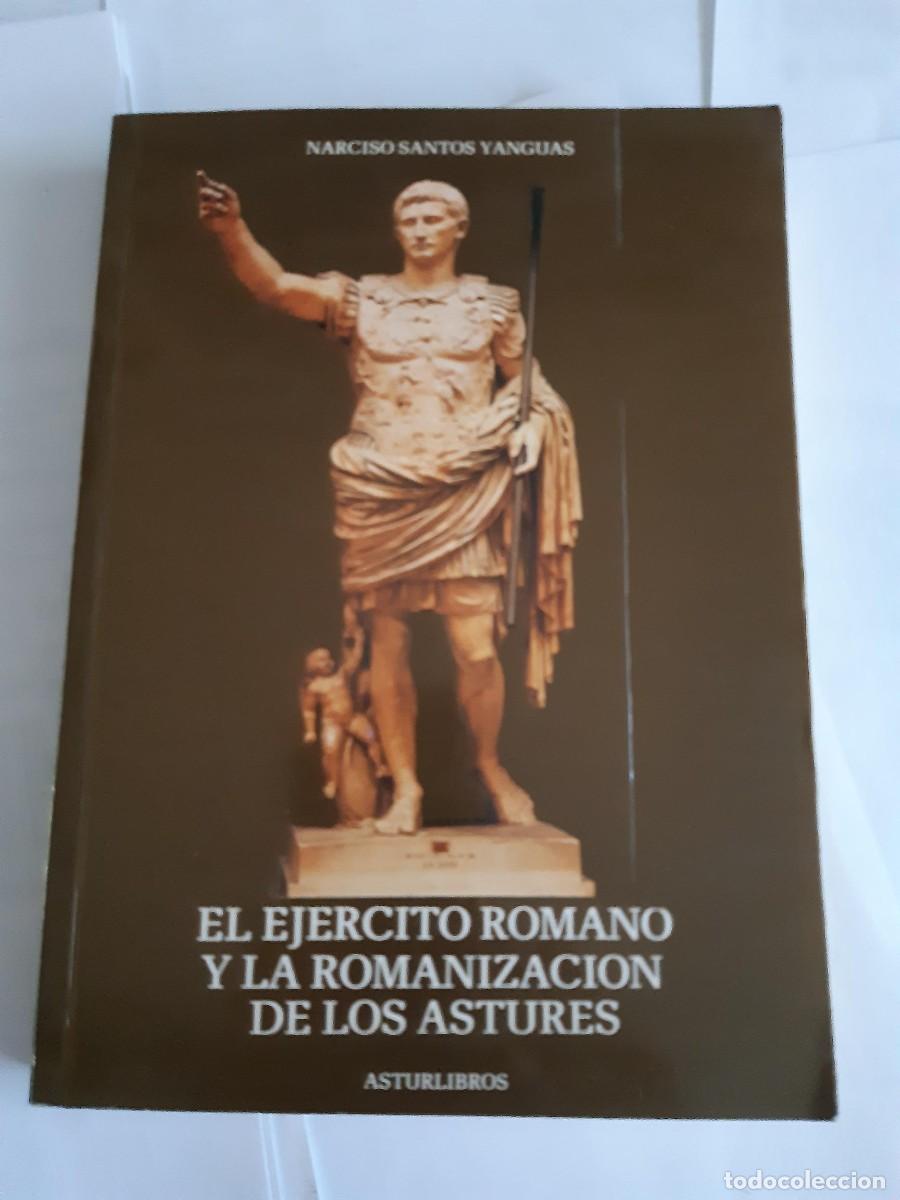 Libros de segunda mano: el ej&eacute;rcito romano y la romanizaci&oacute;n de los Astures Narciso Santos Yanguas ASTURIAS