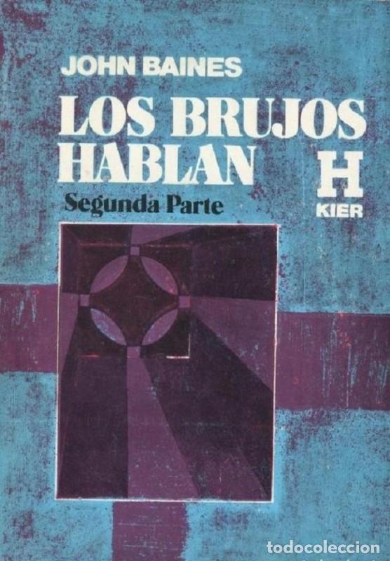 Libros de segunda mano: Los brujos hablan Segunda Parte: H Kier - John Baines - Editorial S.A. - 1981 - Horus