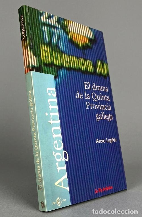Libros de segunda mano: F1813 - EL DRAMA DE LA QUINTA PROVINCIA GALLEGA. ARGENTINA. ANXO LUGILDE. GALICIA.