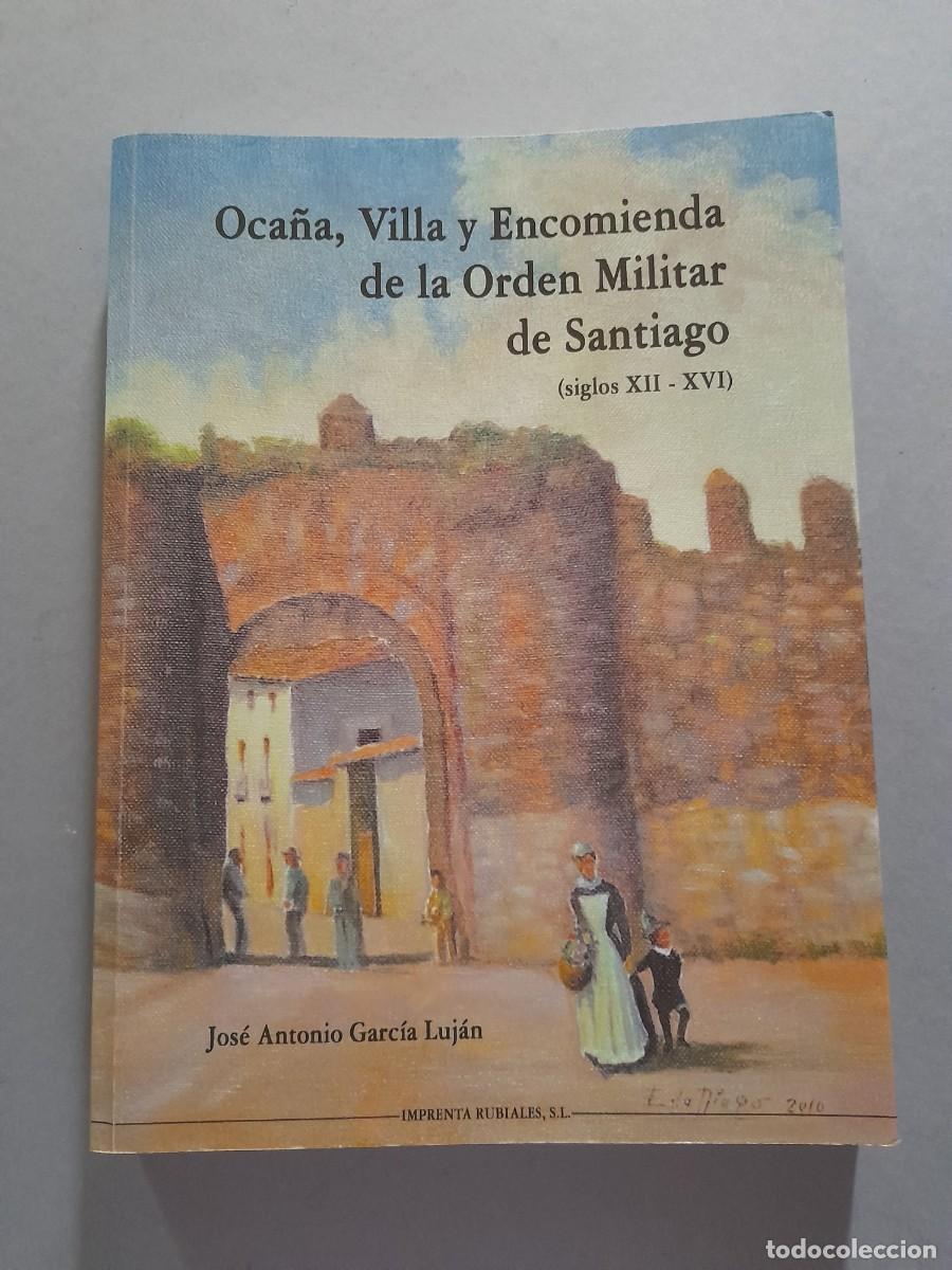 Libros de segunda mano: Oca&ntilde;a, villa y recomienda de la orden militar de Santiago, siglos XII - XVII, 2011