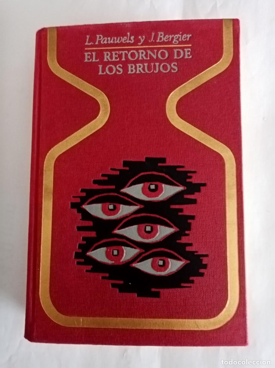 Libros de segunda mano: EL RETORNO DE LOS BRUJOS. L Pauwels y Bergier ( PLAZA Y JANES )