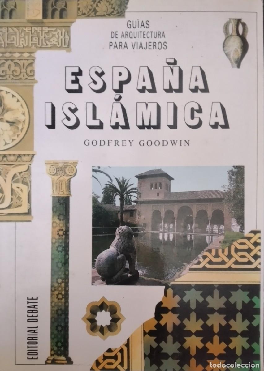 Libros de segunda mano: Espa&ntilde;a isl&aacute;mica -Goodwin, Godfrey