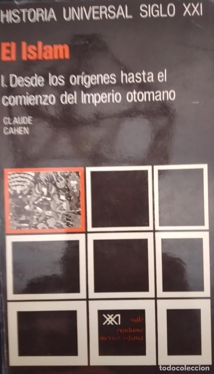 Libros de segunda mano: El Islam. I. Desde los or&iacute;genes hasta el comienzo del Imperio otomano -Cahen, Claude