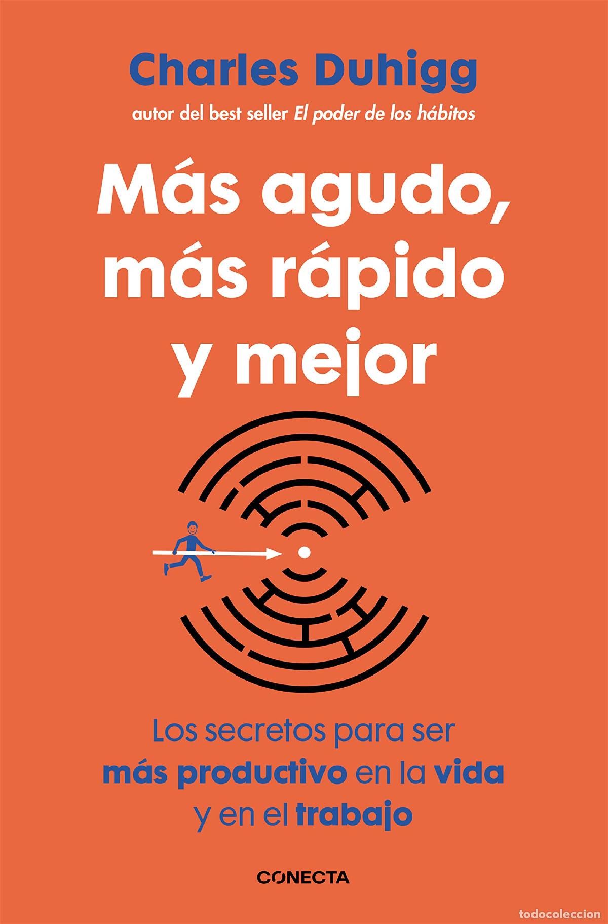 Livres d'occasion: M&aacute;s agudo, m&aacute;s r&aacute;pido y mejor: Los secretos para ser m&aacute;s productivo en la vida y en el trabajo (Cone