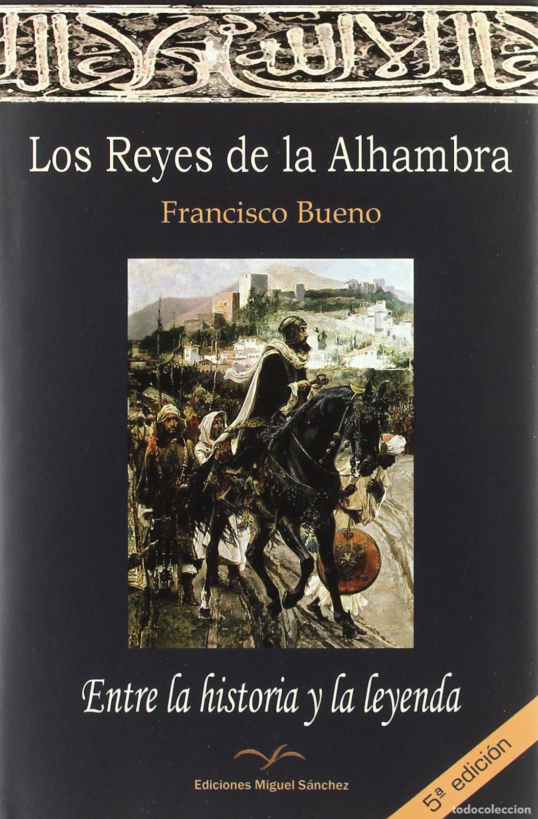 Libros de segunda mano: Los Reyes de la Alhambra: Entre La Historia y La Leyenda