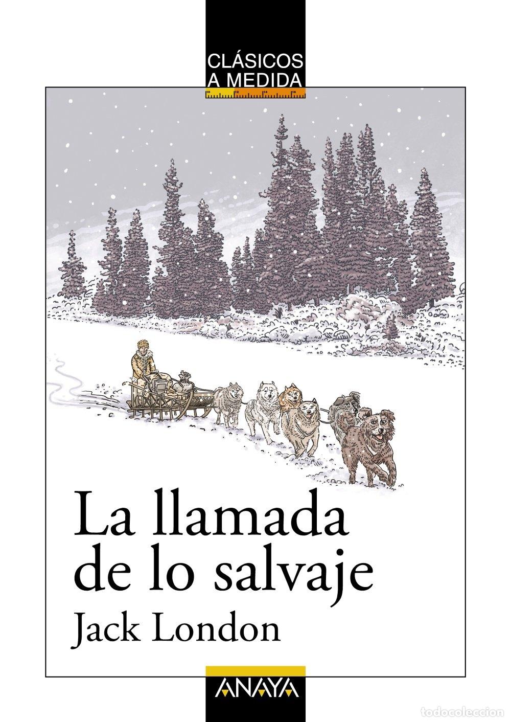 Libros de segunda mano: La llamada de lo salvaje (CL&Aacute;SICOS - Cl&aacute;sicos a Medida)