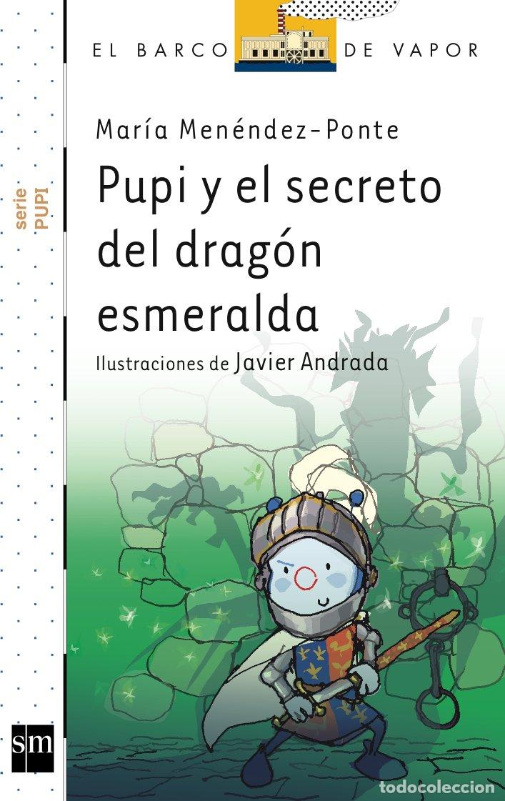 Libri di seconda mano: Pupi y el secreto del drag&oacute;n esmeralda: 19 (El Barco de Vapor Blanca)
