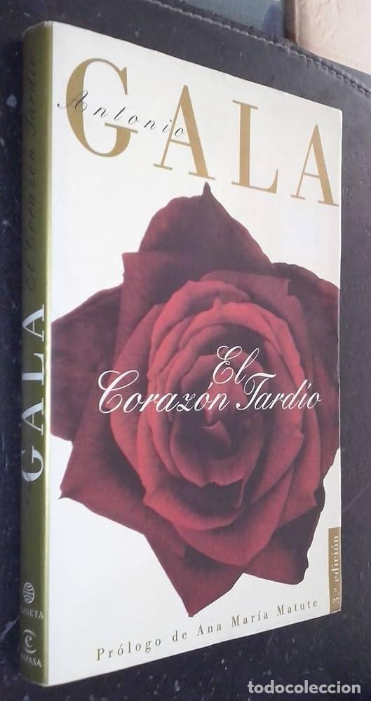 Libros de segunda mano: El Coraz&oacute;n Tard&iacute;o - Gala, Antonio - Foto 1