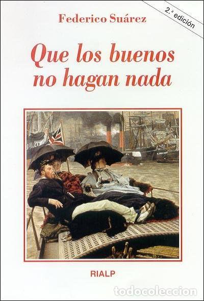 Libros de segunda mano: Que los buenos no hagan nada (Literatura y Ciencia de la Literatura)