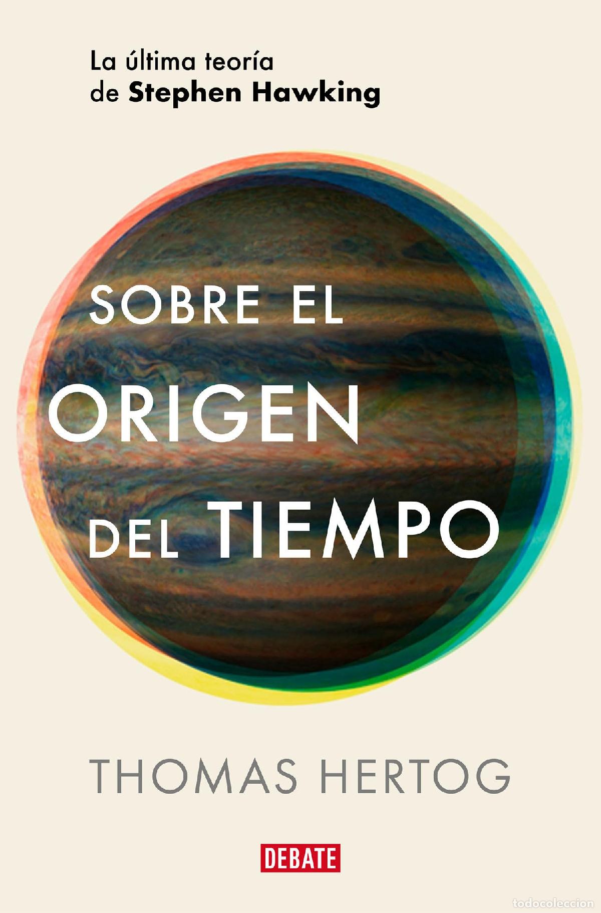 Gebrauchte B&uuml;cher: Sobre el origen del tiempo: La &uacute;ltima teor&iacute;a de Stephen Hawking (Ciencia y Tecnolog&iacute;a)