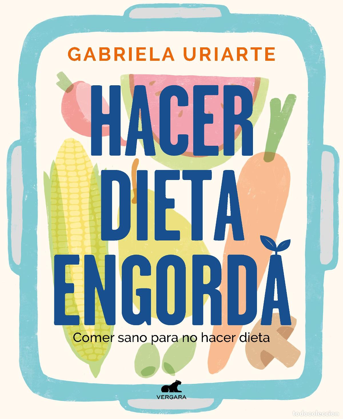 Libri di seconda mano: Hacer dieta engorda: Comer sano para no hacer dieta (Vergara)