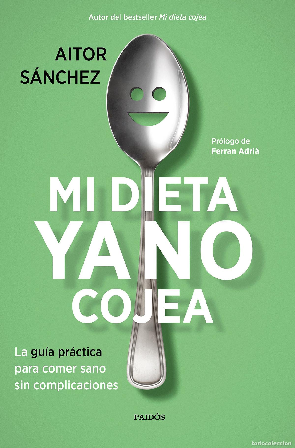 Libri di seconda mano: Mi dieta ya no cojea: La gu&iacute;a pr&aacute;ctica para comer sano sin complicaciones (Divulgaci&oacute;n)