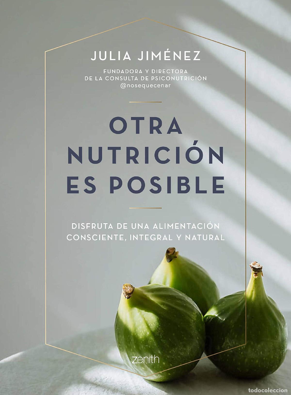 Libri di seconda mano: Otra nutrici&oacute;n es posible: Disfruta de una alimentaci&oacute;n consciente, integral y natural (Salud y Bien