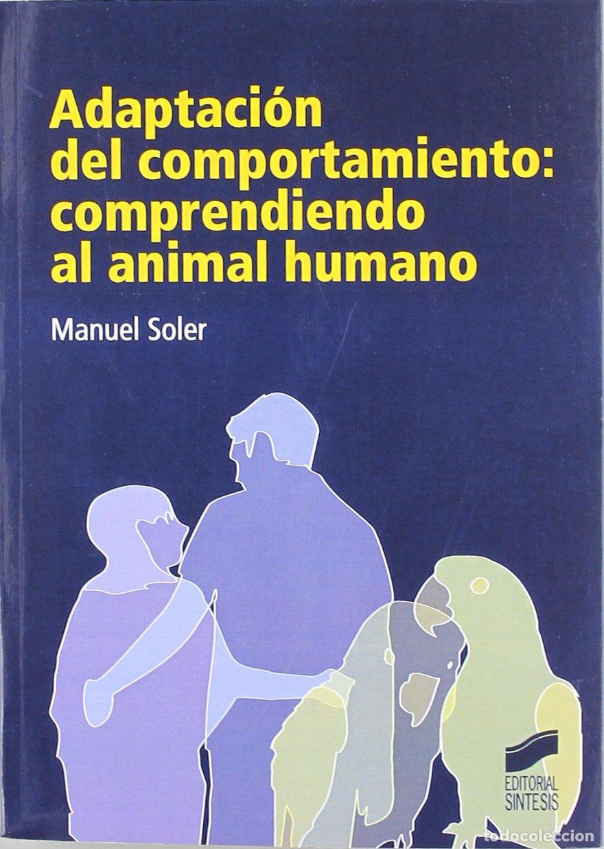 Gebrauchte B&uuml;cher: Adaptaci&oacute;n del comportamiento: comprendiendo al animal humano