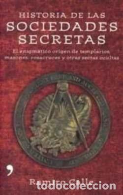 Libros de segunda mano: HISTORIA DE LAS SOCIEDADES SECRETAS. EL ENIGMATICO ORIGEN DE TEMPLARIOS, MASONES, ROSACRUCES Y OTRAS