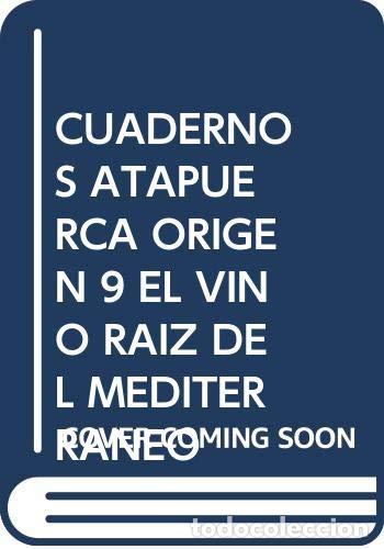 Livres d'occasion: El vino: Ra&iacute;z del Mediterr&aacute;neo: 9 (Cuadernos de Atapuerca. Origen)