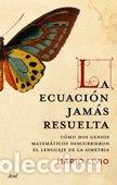 Livres d'occasion: La ecuaci&oacute;n jam&aacute;s resuelta: C&oacute;mo dos genios matem&aacute;ticos descubrieron el lenguaje de la simetr&iacute;a: 1 (