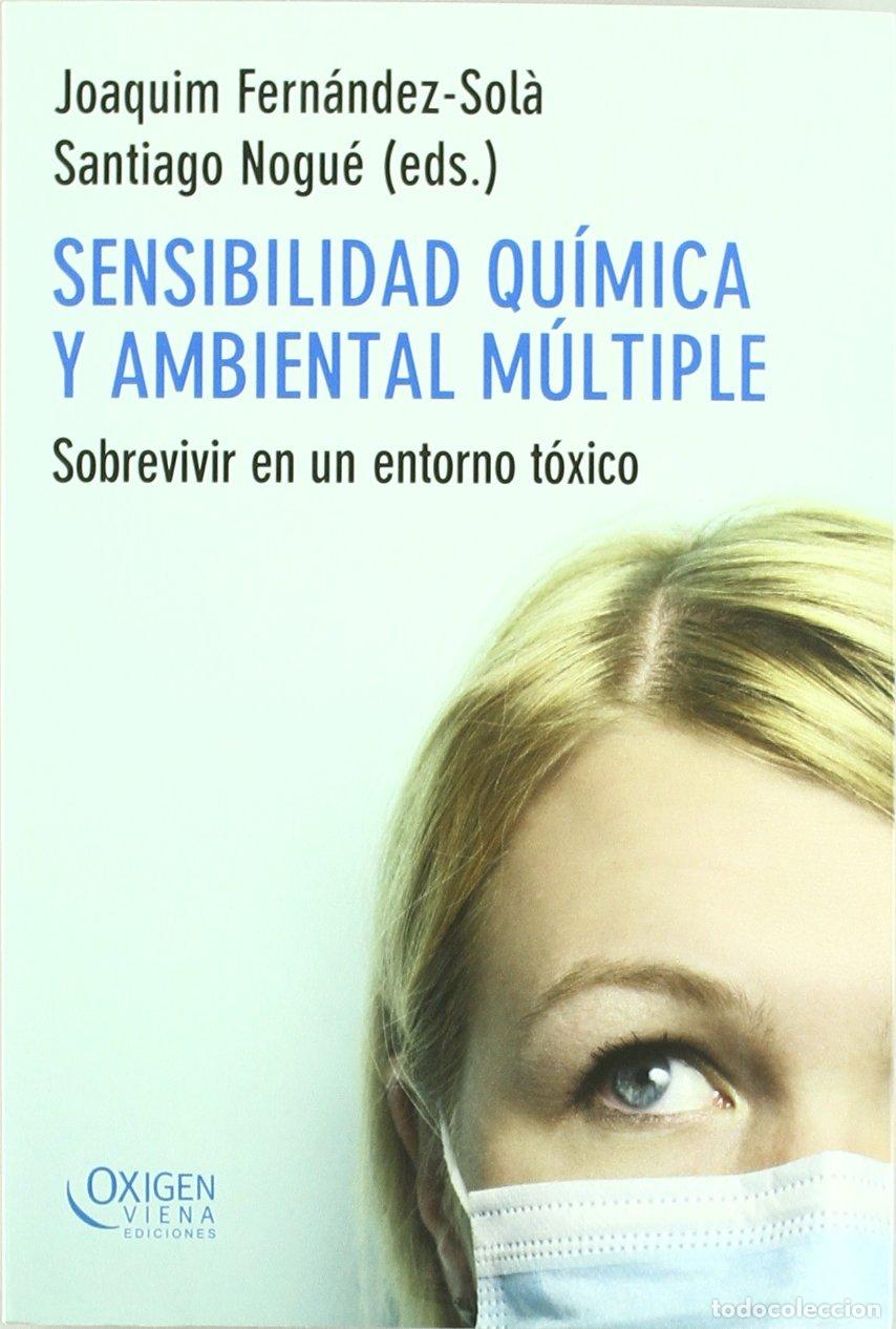 Livres d'occasion: Sensibilidad Qu&iacute;mica Y Ambiental M&uacute;ltiple: Sobrevivir en un entorno t&oacute;xico: 9 (Oxigen)