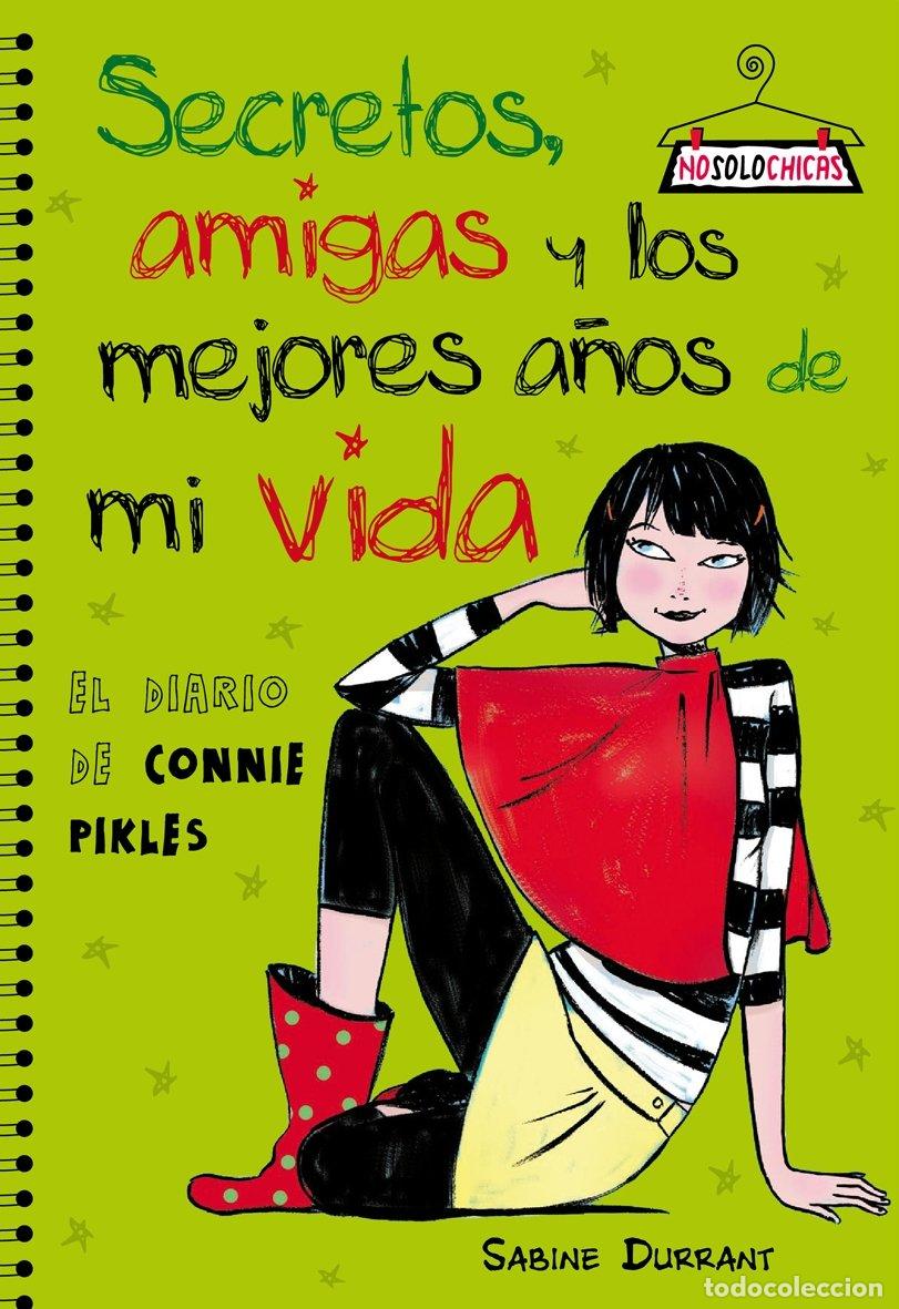 Libri di seconda mano: Secretos, amigas, y los mejores a&ntilde;os de mi vida. El diario de Connie Pickles (Nosolochicas)
