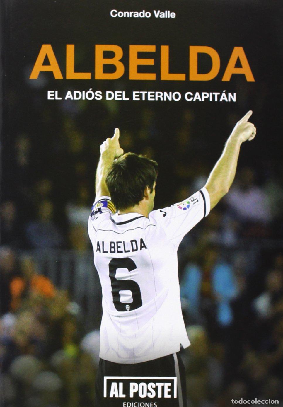 Libri di seconda mano: Albelda: El adi&oacute;s del eterno capit&aacute;n (DEPORTES - FUTBOL)