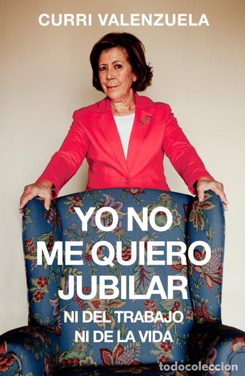 Libros de segunda mano: Yo no me quiero jubilar... Ni del trabajo ni de la vida (Obras diversas)