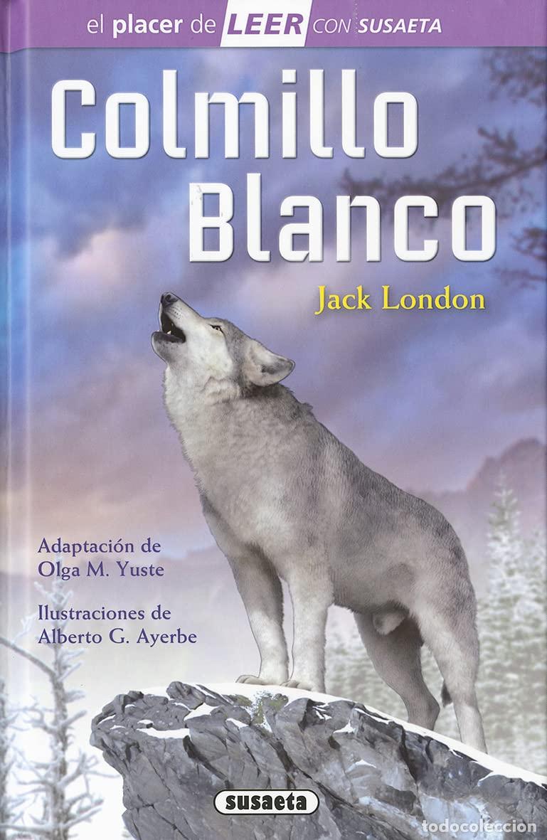 Second hand books: Colmillo Blanco (El placer de LEER con Susaeta - nivel 4)