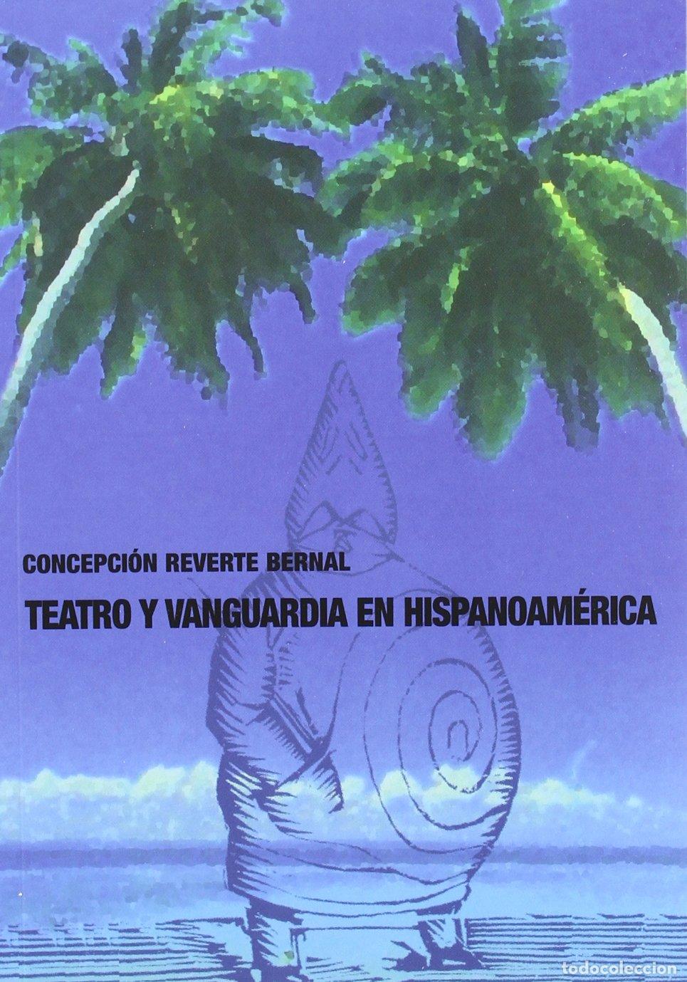 Livres d'occasion: Teatro y vanguardia en Hispanoam&eacute;rica.