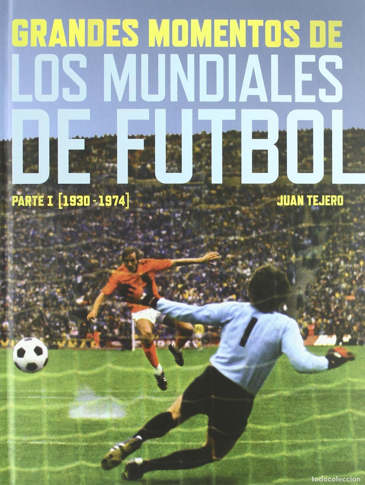 Libros de segunda mano: Grandes momentos de los Mundiales de F&uacute;tbol.: 1930-1974