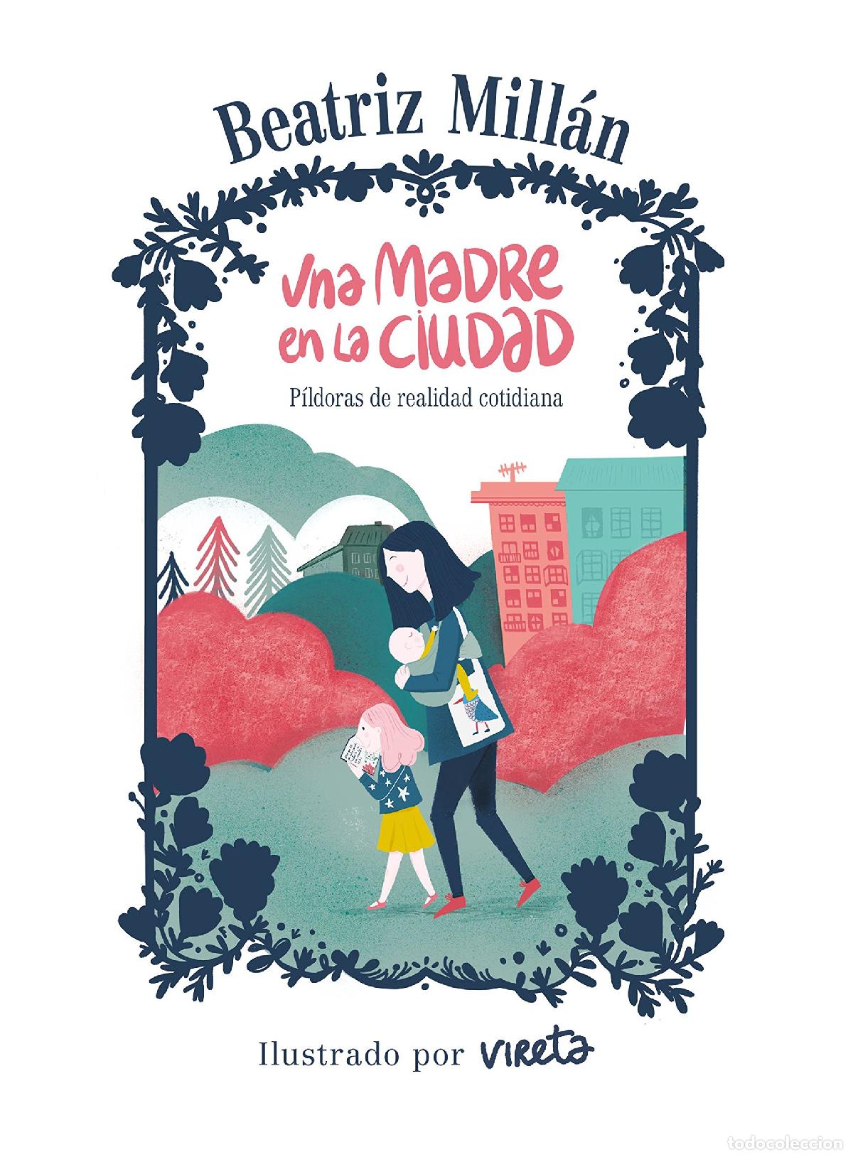 Libros de segunda mano: Una madre en la ciudad: P&iacute;ldoras de realidad cotidiana (Gu&iacute;as ilustradas)