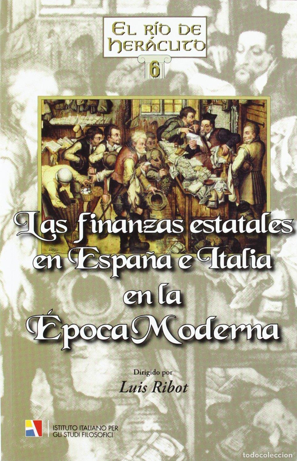 Gebrauchte B&uuml;cher: FINANZAS ESTATALES EN ESPA?A E ITALIA EN LA EPOCA MODERNA,LA (EL RIO DE HERACLITO)