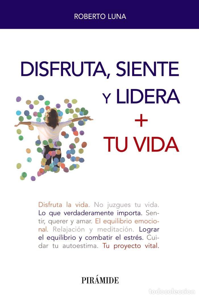 Livres d'occasion: Disfruta, siente y lidera + tu vida (Libro Pr&aacute;ctico)