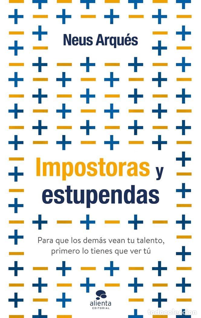 Second hand books: Impostoras y estupendas: Para que los dem&aacute;s vean tu talento, primero lo tienes que ver t&uacute; (Alienta)