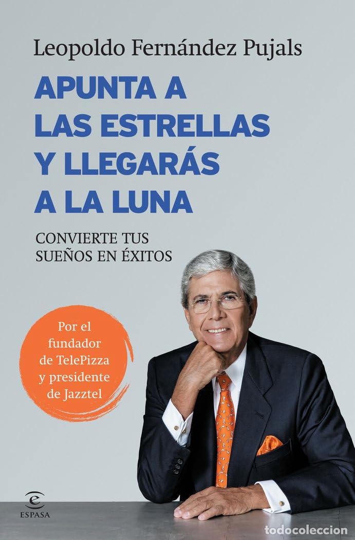 Livres d'occasion: Apunta a las estrellas y llegar&aacute;s a la luna: Convierte tus sue&ntilde;os en &eacute;xitos (SIN COLECCION)