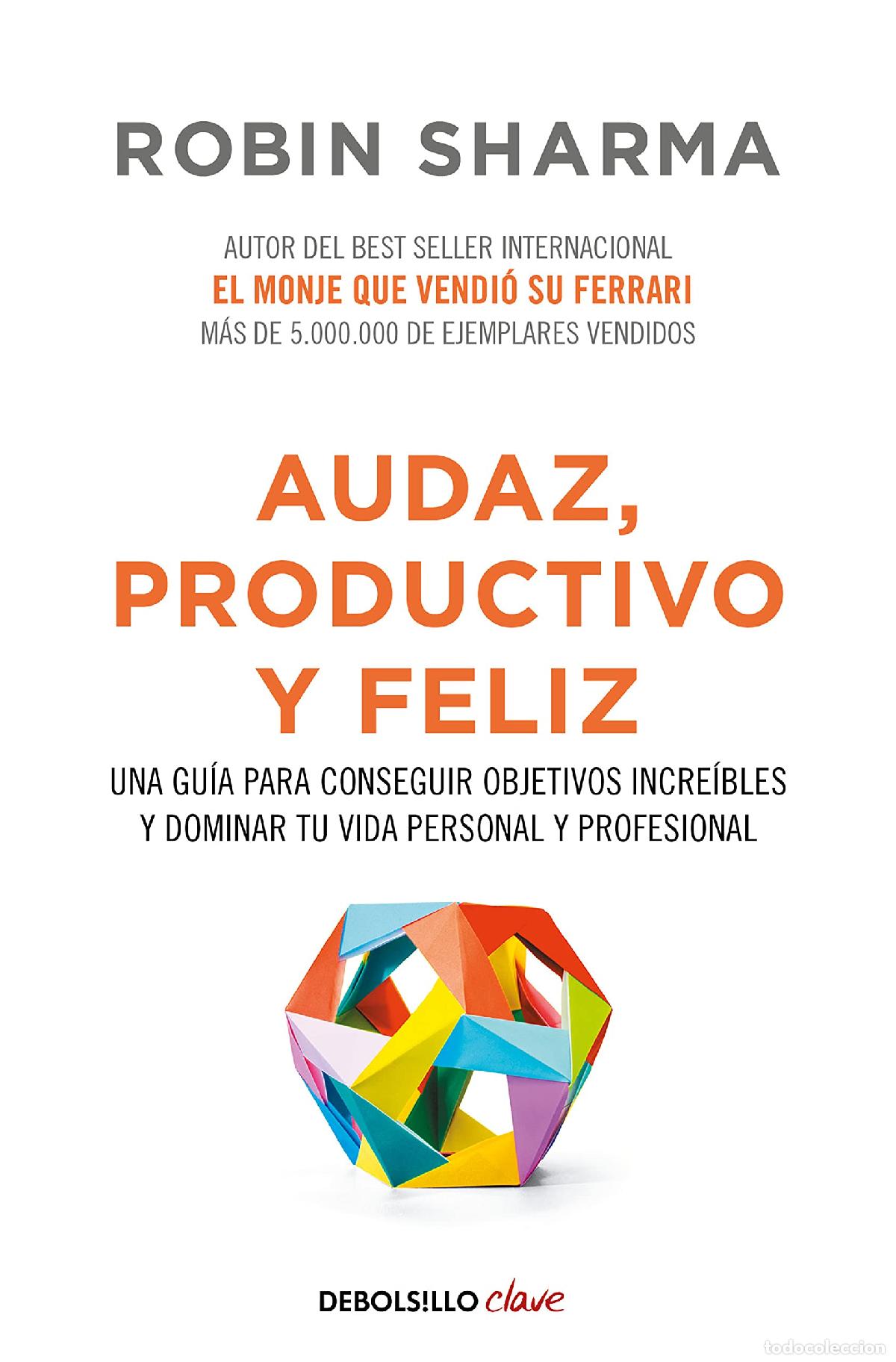 Libri di seconda mano: Audaz, productivo y feliz: Una gu&iacute;a para conseguir objetivos incre&iacute;bles y dominar tu vida personal y
