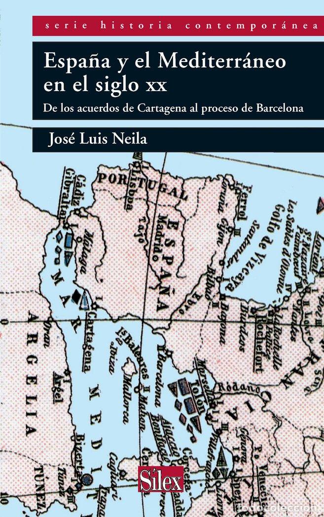 Libros de segunda mano: Espa&ntilde;a y el Mediterr&aacute;neo en el siglo XX: de los acuerdos de Cartagena al proceso de Barcelona (S&iacute;lex