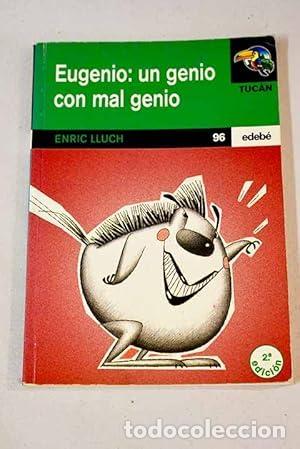 Libri di seconda mano: Eugenio, un genio con mal genio (Tucan Verde)