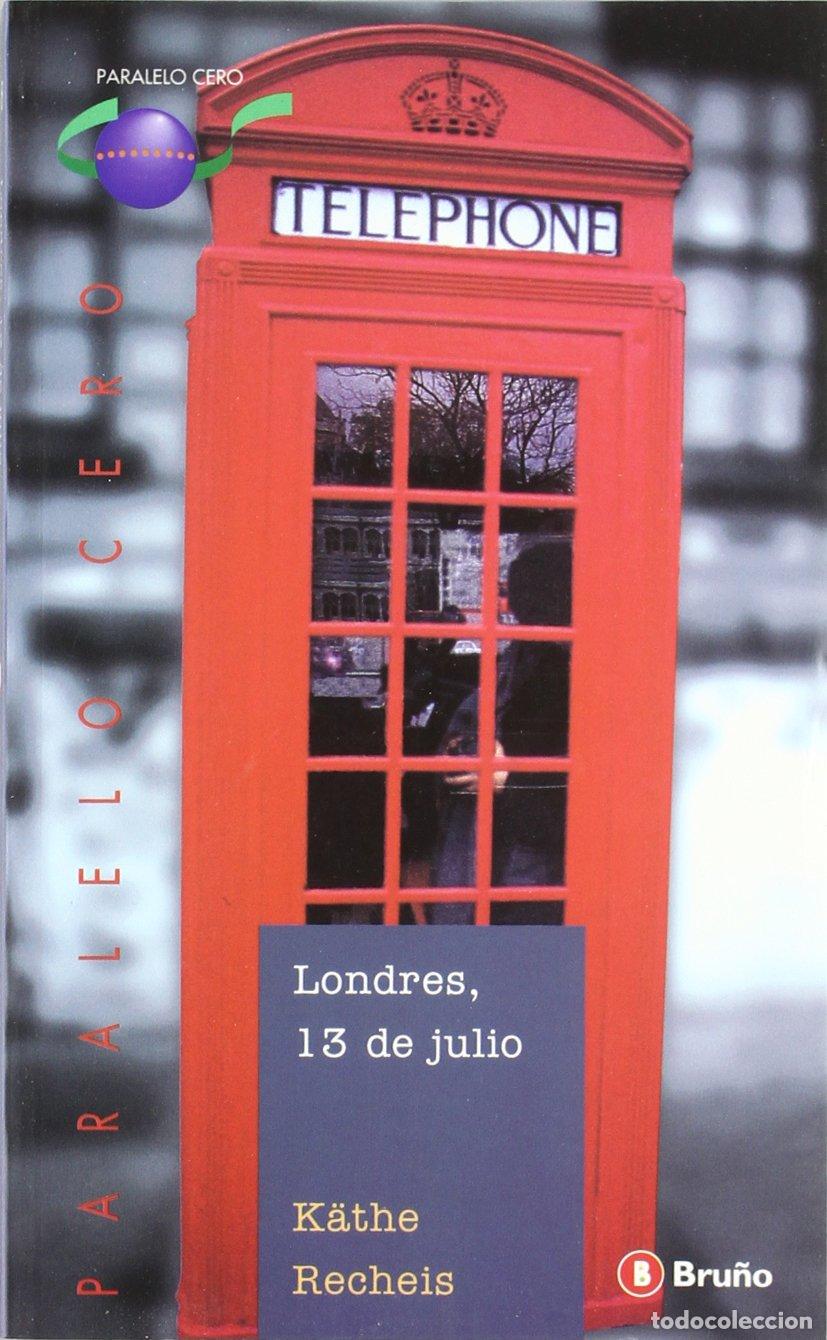 Libri di seconda mano: Londres, 13 de julio (Castellano - Bru&ntilde;o - Paralelo Cero)