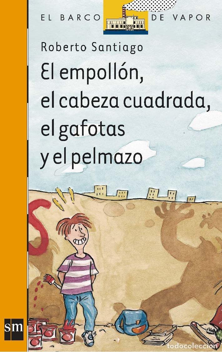 Gebrauchte B&uuml;cher: El empoll&oacute;n, el cabeza cuadrada, el gafotas y el pelmazo: 120 (El Barco de Vapor Naranja)
