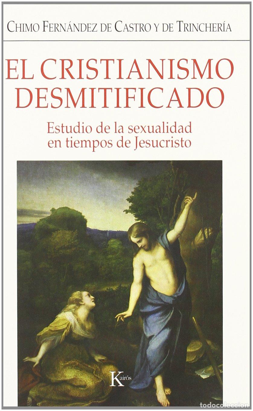 Libros de segunda mano: El cristianismo desmitificado: Estudio de la sexualidad en tiempos de Jesucristo (Ensayo)